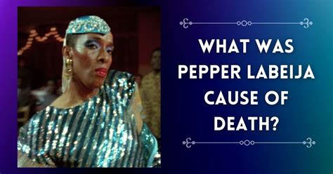 pepper labeija cause of death.